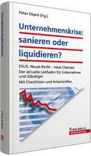 Unternehmenskrise: sanieren oder liquidieren? inkl. E-Book