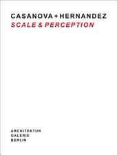 Casanova + Hernandez: Scale & Perception