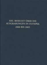 Bericht über die Ausgrabungen in Olympia / 2000 bis 2005