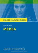 Medea. Textanalyse und Interpretation zu Christa Wolf