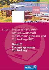 Prozessorientierte Betriebswirtschaft mit Rechnungswesen und Controlling (BRC) 2. Rechnungswesen / Controlling