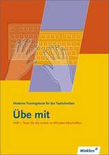 Übe mit. Heft 1. Moderne Trainingstexte für das Tastschreiben