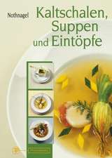 Kaltschalen, Suppen und Eintöpfe