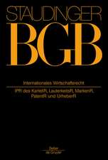 Internationales Wirtschaftsrecht: (IPR des KartellR, LauterkeitsR, MarkenR, PatentR und UrheberR)