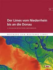 Der Limes vom Niederrhein bis an die Donau