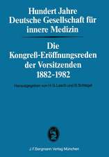 Hundert Jahre Deutsche Gesellschaft für innere Medizin: Die Kongreß-Eröffnungsreden der Vorsitzenden 1882–1982