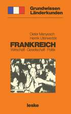 Frankreich: Grundwissen-Länderkunde Wirtschaft — Gesellschaft — Politik