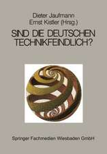 Sind die Deutschen technikfeindlich?: Erkenntnis oder Vorurteil