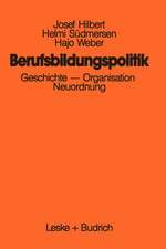 Berufsbildungspolitik: Geschichte — Organisation — Neuordnung