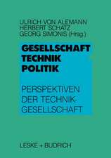 Gesellschaft — Technik — Politik: Perspektiven der Technikgesellschaft