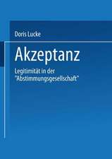 Akzeptanz: Legitimität in der „Abstimmungsgesellschaft“