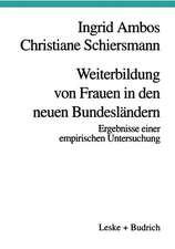 Weiterbildung von Frauen in den neuen Bundesländern: Ergebnisse einer empirischen Untersuchung