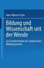 Bildung und Wissenschaft seit der Wende: Zur Transformation des ostdeutschen Bildungssystems