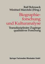 Biographieforschung und Kulturanalyse: Transdisziplinäre Zugänge qualitativer Forschung