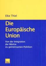 Die Europäische Union: Von der Integration der Märkte zu gemeinsamen Politiken