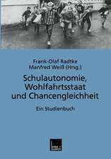 Schulautonomie, Wohlfahrtsstaat und Chancengleichheit: Ein Studienbuch