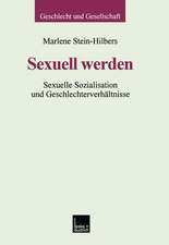 Sexuell werden: Sexuelle Sozialisation und Geschlechterverhältnisse