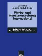 Werbe- und Konsumerziehung international: Beiträge aus Großbritannien, USA, Frankreich, Italien und Deutschland