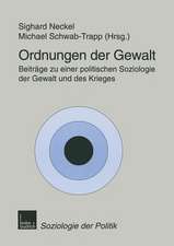 Ordnungen der Gewalt: Beiträge zu einer politischen Soziologie der Gewalt und des Krieges