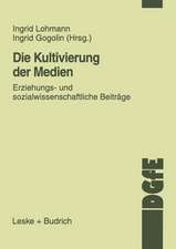 Die Kultivierung der Medien: Erziehungs- und sozialwissenschaftliche Beiträge