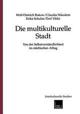 Die multikulturelle Stadt: Von der Selbstverständlichkeit im städtischen Alltag