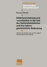 Mädchenerziehung und -sozialisation in der Zeit des Nationalsozialismus und ihre lebensgeschichtliche Bedeutung: Lehrerinnen erinnern sich an ihre Jugend während des Dritten Reiches