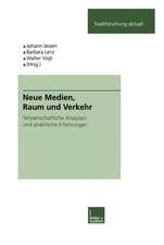 Neue Medien, Raum und Verkehr: Wissenschaftliche Analysen und praktische Erfahrungen