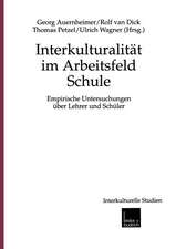 Interkulturalität im Arbeitsfeld Schule: Empirische Untersuchungen über Lehrer und Schüler