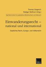 Einwanderungsrecht — national und international: Staatliches Recht, Europa- und Völkerrecht