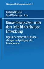 Umweltbewusstsein unter dem Leitbild Nachhaltige Entwicklung: Ergebnisse empirischer Untersuchungen und pädagogische Konsequenzen