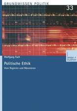 Politische Ethik: Vom Regieren und Räsonieren