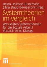 Systemtheorien im Vergleich: Was leisten Systemtheorien für die Soziale Arbeit? Versuch eines Dialogs