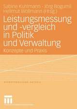 Leistungsmessung und -vergleich in Politik und Verwaltung: Konzepte und Praxis