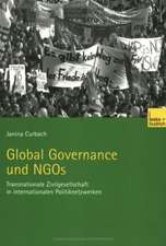 Global Governance und NGOs: Transnationale Zivilgesellschaft in internationalen Politiknetzwerken