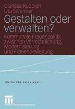 Gestalten oder verwalten?: Kommunale Frauenpolitik zwischen Verrechtlichung, Modernisierung und Frauenbewegung