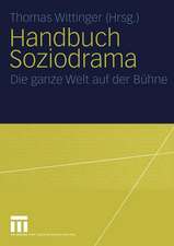 Handbuch Soziodrama: Die ganze Welt auf der Bühne