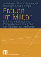 Frauen im Militär: Empirische Befunde und Perspektiven zur Integration von Frauen in die Streitkräfte