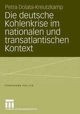 Die deutsche Kohlenkrise im nationalen und transatlantischen Kontext