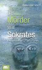 Der Mörder war Sokrates