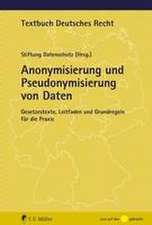 Anonymisierung und Pseudonymisierung von Daten