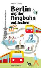 Berlin mit der Ringbahn entdecken