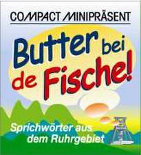 Butter bei de Fische!