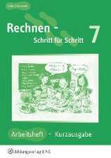 Rechnen - Schritt für Schritt 7. Kurzausgabe. Arbeitsheft