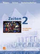 Zeiten 2. Neubearbeitung. Vom Mittelalter zur Neuzeit