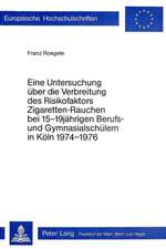 Eine Untersuchung Ueber Die Verbreitung Des Risikofaktors 'Zigaretten-Rauchen' Bei 15-19 Jaehrigen Berufs- Und Gymnasialschuelern in Koeln 1974 - 1976