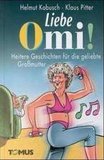 Liebe Omi. Heitere Geschichten für die geliebte Großmutter