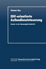 EDV-orientierte Außendienststeuerung: Einsatz in der Konsumgüterindustrie