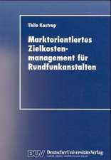 Marktorientiertes Zielkostenmanagement für Rundfunkanstalten