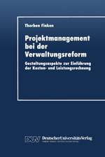 Projektmanagement bei der Verwaltungsreform: Gestaltungsaspekte zur Einführung der Kosten- und Leistungsrechnung