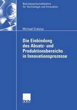 Die Einbindung des Absatz- und Produktionsbereichs in Innovationsprozesse